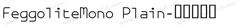 FeggoliteMono Plain字体转换